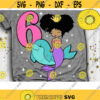 My 6th Birthday Svg Sixth Bday Svg Mermaid Girl Svg Birthday Girl Svg Afro Puff Hair Princess Svg Dxf Eps Png Design 1098 .jpg