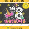 My 8th Birthday Svg Eight Birthday Svg Unicorn Birthday Svg Birthday Girl Svg Rainbow Horn Unicorn Birthday Shirt Svg Design 92 .jpg