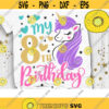 My 8th Birthday Svg Eighth Bday Svg Unicorn Birthday Svg Birthday Girl Svg Unicorn Birthday Shirt Svg Cut Files Svg Dxf Eps Png Design 497 .jpg