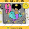 My 9th Birthday Svg Ninth Bday Svg Mermaid Girl Svg Birthday Girl Svg Afro Puff Hair Princess Svg Dxf Eps Png Design 828 .jpg