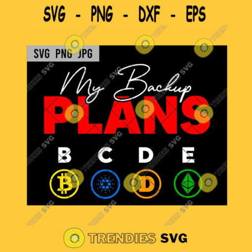 My Backup Plans Currency SVG Crypto Bitcoin Ripple Cardano D Coin Cut File