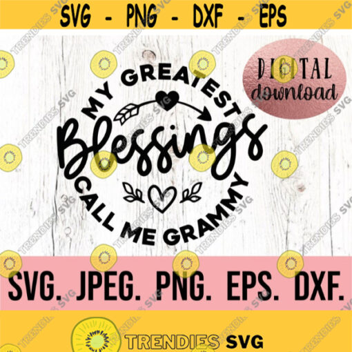 My Blessings Call Me Grammy svg Most Loved Grammy SVG Cricut Cut File Grammy SVG Grammy Shirt Instant Download Best Grammy png Design 901