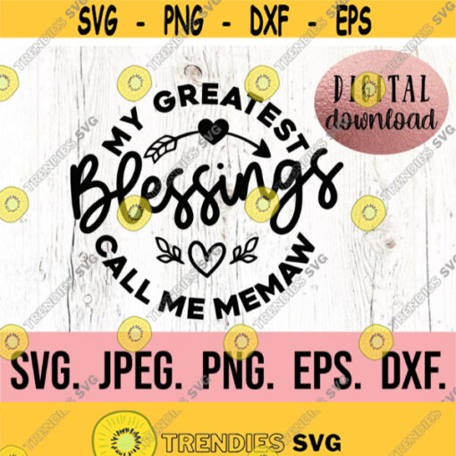 My Blessings Call Me Memaw SVG Memaw Cricut Cut File Memaw SVG Memaw Design Digital Download Instant Download Best Memaw Ever Design 897