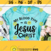 My Blood Type is Jesus Christ Scripture Svg Religion Svg Fearless Svg SVG Dxf Eps Png Silhouette Cricut Digital File Design 147