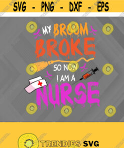 My Broom Broke So Now I Am A Nurse Spooky Nurse png Stethoscope png Halloween Nurse png Svg png eps dxf digital download file Design 400