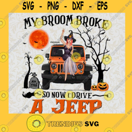 My Broom Broke So Now I Drive A Jeep Halloween PNGHalloween WitchHalloween JeepJeep Wearing Witch HatJeep Lovers
