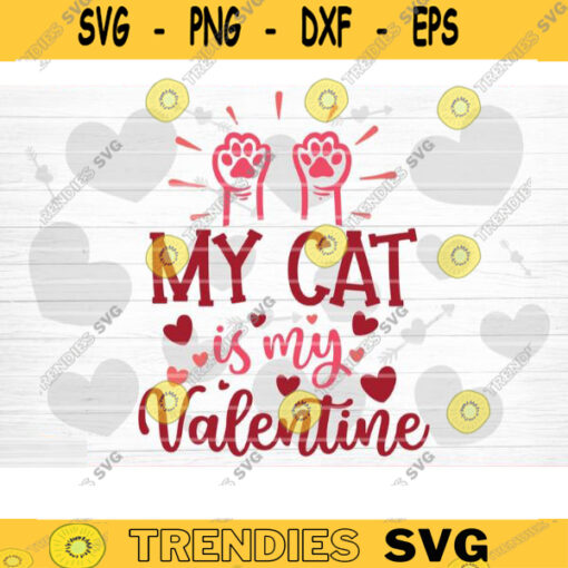 My Cat Is My Valentine SVG Cut File Valentines Day SVG Valentines Couple Svg Love Svg Valentines Day Shirt Silhouette Cricut Design 1432 copy