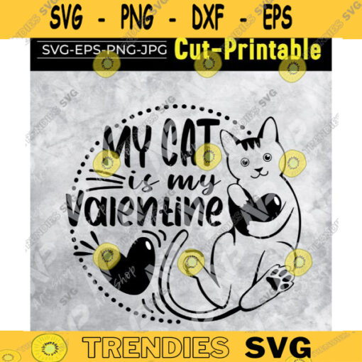 My Cat is My Valentine SVGCat Lover Single Crazy Cat Lady Valentines Daycat mom Design 395