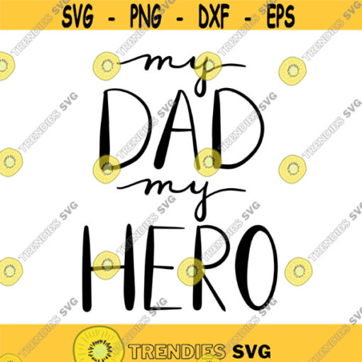My Dad My Hero Hand Lettered Decal Files cut files for cricut svg png dxf Design 369