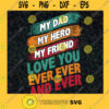 My Dad My Hero My Father SVG Digital Files Cut Files For Cricut Instant Download Vector Download Print Files