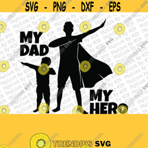 My Dad My Hero SVG Dad life SVG Cricut files Silhouette files png files sublimation designs Fathers Day svg Dad png Dad t shirt png Design 326
