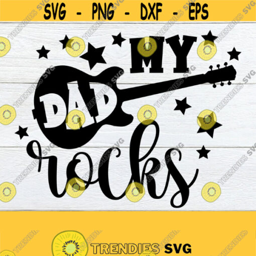 My Dad Rocks Fathers Day Cute Fathers Day svg Fathers Day svg SVG for Kids Kids Fathers Day Cut FIle SVG Printable Image Design 1263