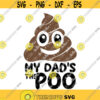 My Dads the Poo SVG Dad SVG Poo SVG Fathers Day Svg Fathers Day Svg Fathers Day Cut File Dad Cutting File Poo Emoji Clip Art Design 282 .jpg