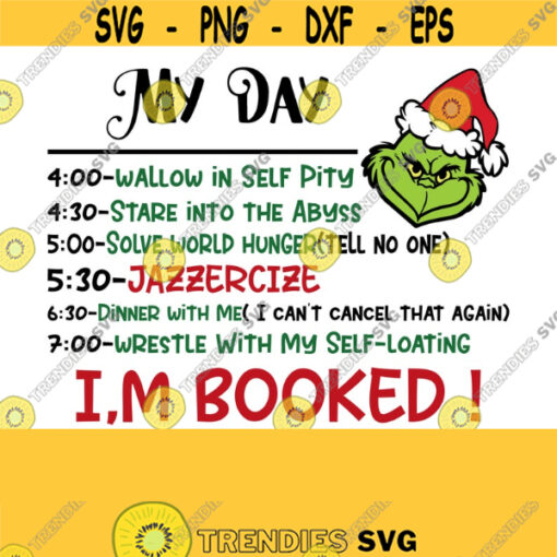 My Day Grinch SVG My Day IM Booked svg Grinch Christmas To Do List svg Resting Grinch Face svg Christmas Gift svg svg eps png Design 456