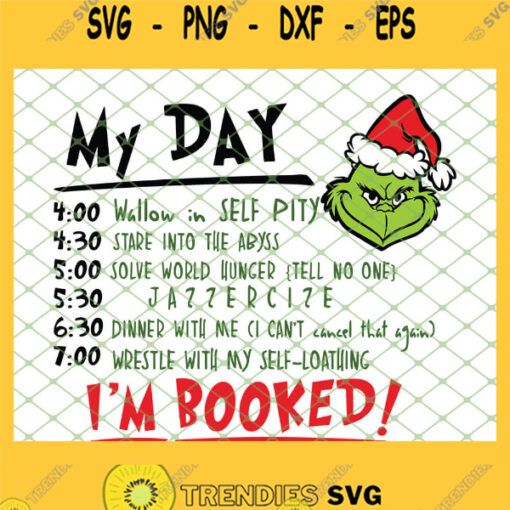 My Day Wallow In Self Pity Stare Into The Abyss Grinch Schedule Christmas SVG PNG DXF EPS 1