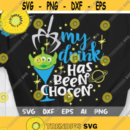 My Drink Has Been Chosen Svg Toy Story Alien Drink Svg Toy Story Drinking Svg Disney Drinking Svg Disney Drinks Svg Disney Wine Svg Design 203 .jpg