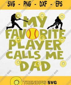 My Favorite Baseball Player Calls Me Dad Svg Png Dxf Eps