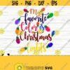 My Favorite Color Is Christmas Lights Funny Christmas Svg Christmas Quote Svg Holiday Svg Winter Svg Christmas Sign Svg Christmas dxf Design 836