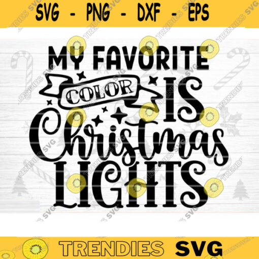 My Favorite Color Is Christmas Lights SVG Cut File Funny Christmas SVG Bundle Funny Holiday Bundle Christmas Shirt Svg Sarcasm Svg Design 1504 copy