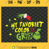 My Favorite Color Is Grinch Green SVG PNG DXF EPS 1