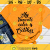 My Favorite Color Is October Svg Png Pdf Eps Ai Cut File Fall Quote Fall Svg Designs Cricut Silhouette Design 166