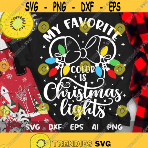 My Favorite Color is Christmas Lights Svg Christmas Svg Christmas Trip Svg Lights Castle Svg Magic Castle Svg Mouse Ears Svg Dxf Png Design 435 .jpg