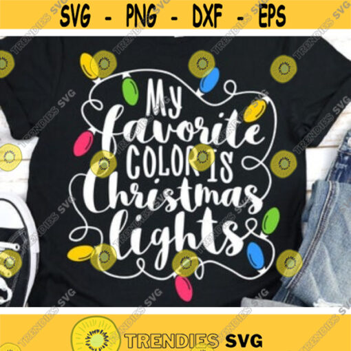 My Favorite Color is Christmas Lights Svg Funny Christmas Svg Dxf Eps Png Holiday Quote Cut Files Christmas Clipart Silhouette Cricut Design 97 .jpg