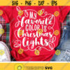 My Favorite Color is Christmas Lights Svg Funny Holiday Svg Dxf Eps Png Christmas Quote Cut Files Cute Xmas Clipart Silhouette Cricut Design 2860 .jpg