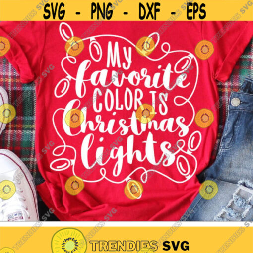 My Favorite Color is Christmas Lights Svg Funny Holiday Svg Dxf Eps Png Christmas Quote Cut Files Cute Xmas Clipart Silhouette Cricut Design 2860 .jpg