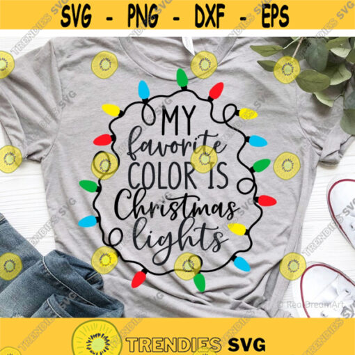 My Favorite Color is Christmas Lights Svg Merry Christmas Png Winter Holiday Xmas design New Year Cricut Silhouette Dxf Eps Htv .jpg