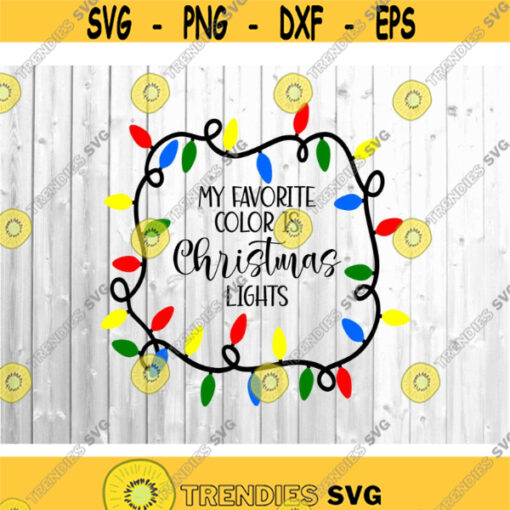 My Favorite Color is Christmas Lights Svg Merry Christmas Svg Kids Svg Funny Christmas Shirt Merry Bright Svg File for Cricut Png.jpg