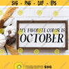My Favorite Color is October Svg Fall Sign Svg Cut Files for Silhouette Cricut Fall Dxf File for Wood SignFarmhouse Sign SvgPngEpsPdf Design 407