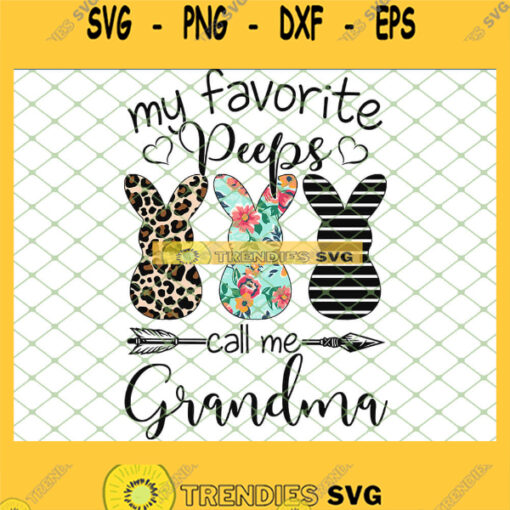 My Favorite Peeps Call Me Grandma Easter Day SVG PNG DXF EPS 1