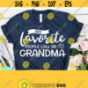 My Favorite People Call Me Grandma Shirt Svg Nana Svg Grandma Svg Png Dxf Cutting Files Cricut Cute Svg Designs Print for Tshirt Quote Svg Design 547