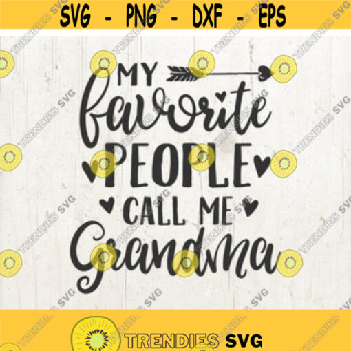 My Favorite People Call Me Grandma nana svg grandma svg grandparent svg arrow svg Vector Image Cut File for Cricut and Silhouette Design 27