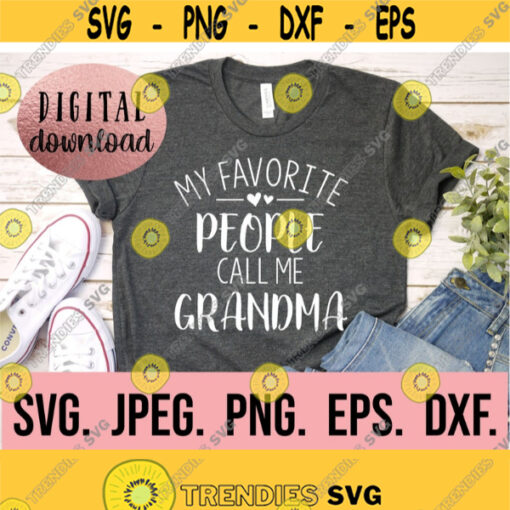 My Favorite People Call Me Grandma svg Most Loved Grandma SVG Grandma SVG Digital Download Cricut File Grandma PNG Mothers Day Design 316