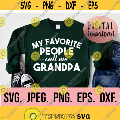 My Favorite People Call Me Grandpa SVG Most Loved Grandpa Fathers Day SVG Fathers Day Shirt Papa Bear Cricut Cut File Papa SVG Design 987