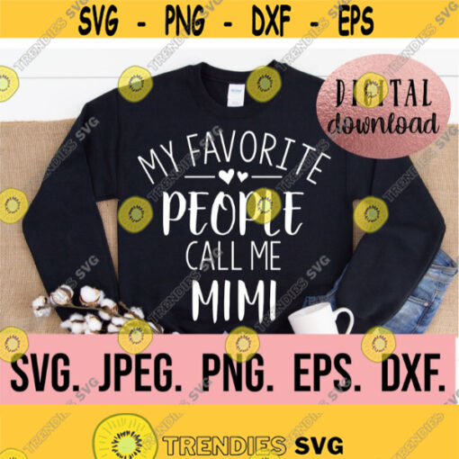 My Favorite People Call Me Mimi SVG Most Loved Mimi SVG Mimi svg Instant Download Cricut Cut File Best Mimi Ever Blessed Mimi Design 780