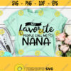 My Favorite People Call Me Nana Svg Nana Svg Grandma Shirt Svg Blessed Nana Svg Quote Svg Instant Download for Cricut and Silhouette Design 438