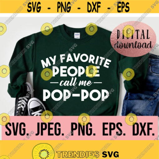 My Favorite People Call Me Pop Pop Most Loved Pop Pop SVG Best Pop Pop Ever Fathers Day SVG Cricut Cut File Instant Download Design 736