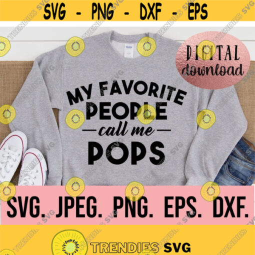 My Favorite People Call Me Pops SVG Most Loved Pops svg Best Pops Ever Fathers Day SVG Cricut Cut File Papa SVG Instant Download Design 936