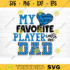 My Favorite Player Calls Me Dad Svg Cut File Vector Printable Clipart Love Volleyball Svg Volleyball Fan Quote Shirt Svg Clipart Design 481 copy