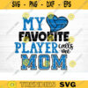 My Favorite Player Calls Me Mom Svg Cut File Vector Printable Clipart Love Volleyball Svg Volleyball Fan Quote Shirt Svg Clipart Design 878 copy