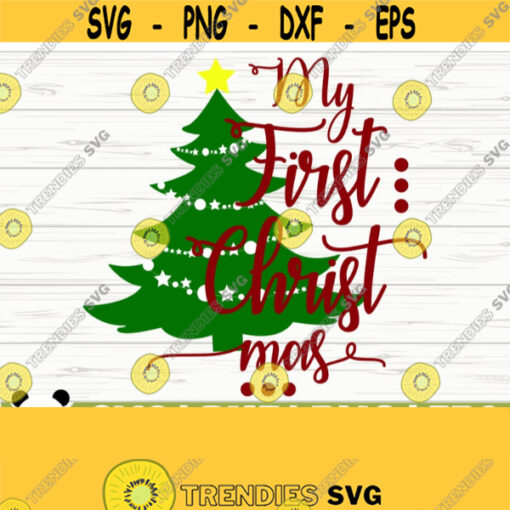 My First Christmas Svg Christmas Quote Svg Christmas Tree Svg Holiday Svg Winter Svg Christmas Sign Svg Christmas Shirt Svg Design 858
