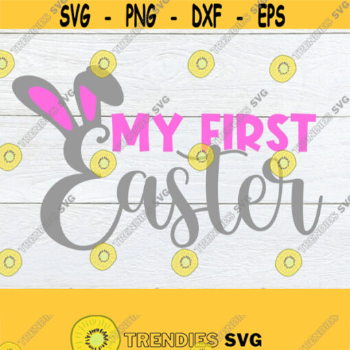 My First Easter First Easter svg My First Easter SVG Cute First Easter Easter svg Cut File Digital Download SVG Printable Image Design 1549