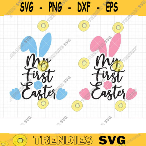 My First Easter SVG Boy and Girl Easter Bunny Rabbit Ears and Tail Baby 1st Easter Clipart Svg Dxf Png Cut Files for Cricut and Silhouette copy