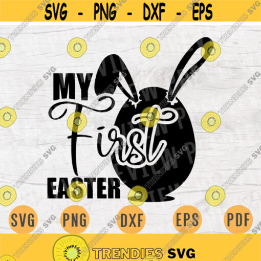 My First Easter SVG File Easter Quote Svg Cricut Cut Files INSTANT DOWNLOAD Cameo Bunny File Easter Svg Iron On Shirt n102 Design 1045.jpg