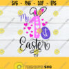 My First Easter. My 1st Easter. Babys first Easter. Easter svg. Cute First Easter svg First Easter svg My 1st Easter svg Cut File SVG Design 535