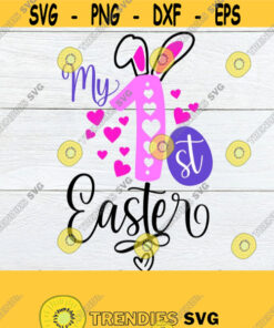 My First Easter My 1St Easter Baby'S First Easter Easter Svg Cute First Easter Svg First Easter Svg My 1St Easter Svg Cut File Svg Design 535 Cut Files Svg Clipart Si
