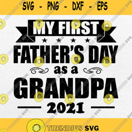 My First Fathers Day 2021 Grandpa Svg Png Dxf Eps